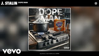 J. Stalin - Dope Man (Official Audio)