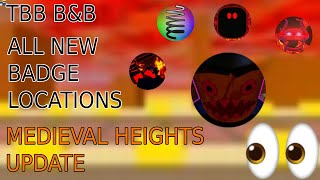 All New Badge Locations On Tbb B&B Medieval Heights Update Outdated