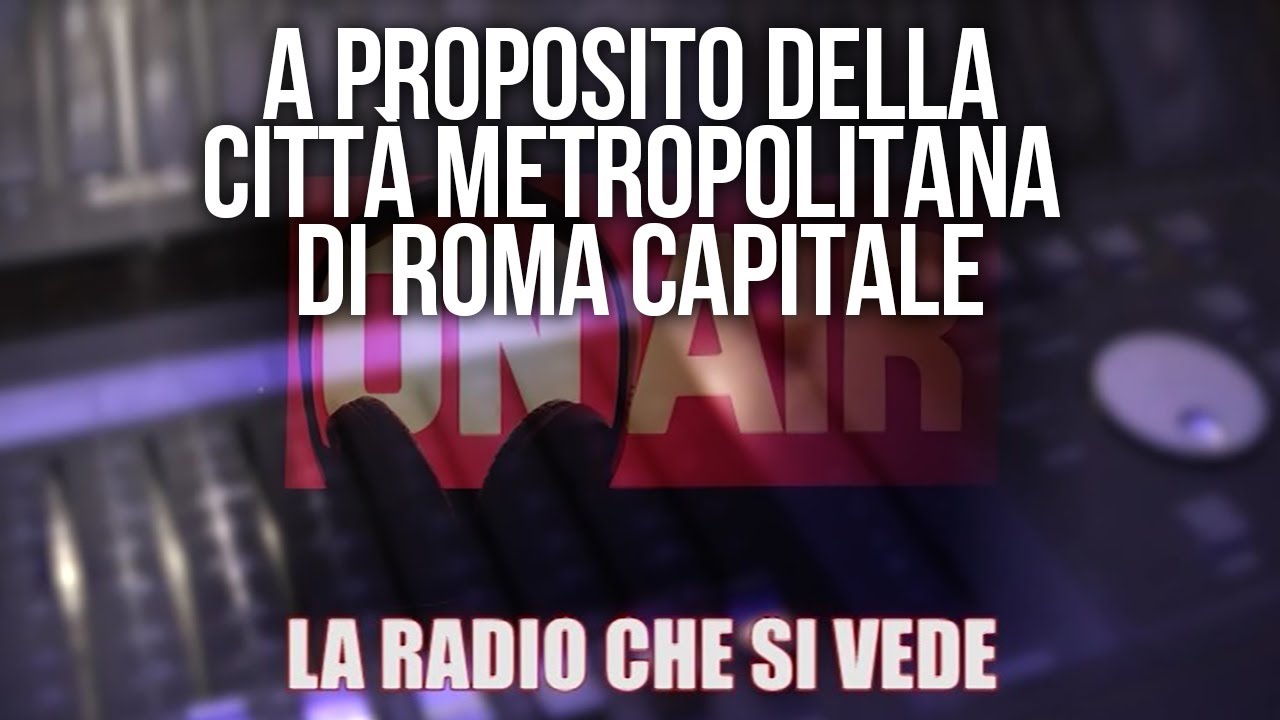 A proposito della Città Metropolitana di Roma Capitale