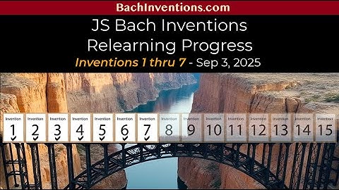 Sep-3-2025 Progress Relearning Bach Inventions at 73