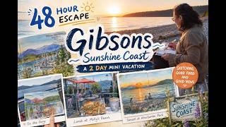 48 Hours on the Sunshine Coast ☀️ | A Sketching Escape to Gibsons