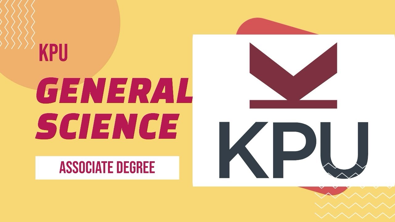 Associate degree in general science all info KPU surrey kpu 