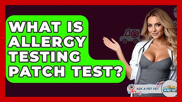 What Is Allergy Testing Patch Test? - Ask A Pet Vet