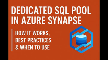 Dedicated SQL Pool in Azure Synapse | How It Works, Best Practices & When to Use