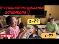 A to Z Food Eating Challenge | With My Dad and Twin Sister | *Gone Wrong*