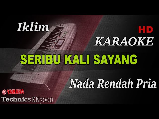 IKLIM - SERIBU KALI SAYANG ( NADA RENDAH PRIA ) || KARAOKE class=