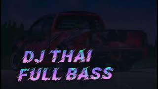 DJ THAI FULL BASS || PALING ENAK DI DENGAR #djfullbass #djviral #djthailan