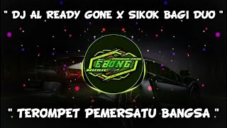 DJ ALREADY GONE X SIKOK BAGI DUO BETLE PARGOY FULL BASS FEAT TRENGGALEK SLOW BASS