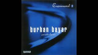 Burhan Bayar - Bir Bilebilsen (Enstrümantal)