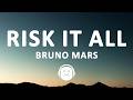 Bruno Mars Risk It All Lyrics