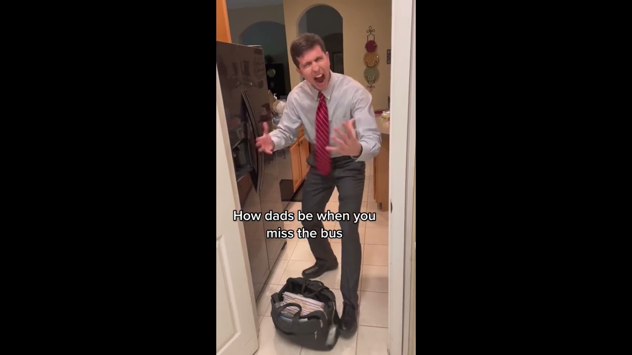 How Dads Be When You Miss The Bus Dad School