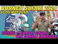 Borneo Safari 2024: Sampai Sudah Tak Sampai Campsite!