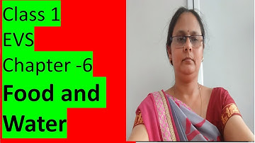 Class 1 EVS Chapter 6 (Food and Water)