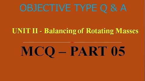 MCQ ON DYNAMICS OF MACHINES | PART 05 | 20 MCQs WITH ANSWERS | Q & A | ASHWIN PRABHU G