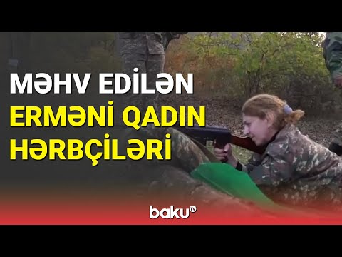 Zərərsizləşdirilən erməni qadın hərbçiləri - BAKU TV