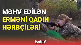 Zərərsizləşdirilən Erməni Qadın Hərbçiləri - Baku Tv