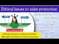 Ethics in sales promotion|| Ethical issues in sales promotion|| Benifits of ethics #bba#Mba#bcom