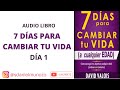 #1 - 7 Días Para Cambiar Tu Vida - David Valois - Audiolibro - DÍA 1