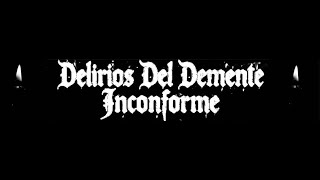 Delirios del Demente Inconforme - Ánima sola