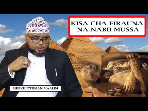 KISA CHA NABII MUSSA NA FIRAUNI //SHEIKH OTHMAN MAALIM