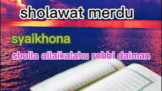 sholawat merdu(syaikhona) sholla allaikalahu robbi daiman