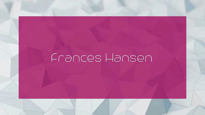 Frances Hansen - appearance