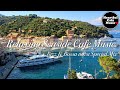Relaxing Seaside Cafe Music Special Mix【For Work / Study】Restaurants BGM, Lounge Music, shop BGM.