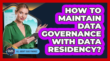 How To Maintain Data Governance With Data Residency?