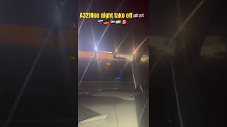 A321Neo night take off #viral #aviation #shortvideo @SamChui @noelphilips
