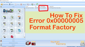 How To Fix Error 0x00000005 Format Factory