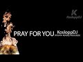 Pray for you (Fourth Rendez-Vous 2025) #KosloppDJ