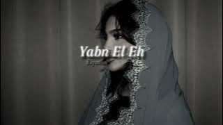 Yabn El Eh - Elyanna ( slowed and reverb)