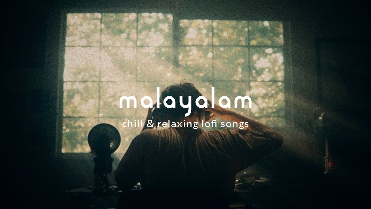 Malayalam chill and relaxing lofi songs | nonstop slowed lofi songs for good mood | vibe songs