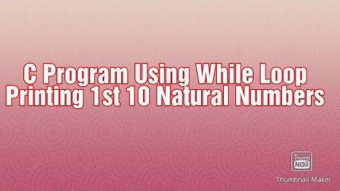 C Program Using While Loop| Printing 1st 10 Natural Numbers |By Priyanka Dombale
