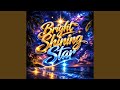Bright Shining Star