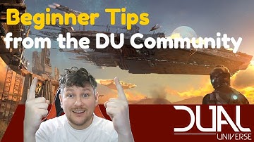 Getting started in Dual Universe - Community Beginner Tips