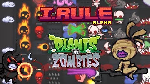Plants vs. Zombies & The Binding of Isaac crossover - I.RULE Alpha showcase