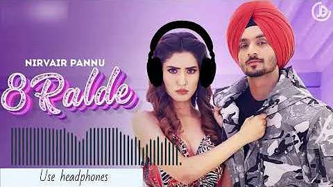 8 Ralde song (8d audio ) - Nirvair pannu || Punjabi 8d song |