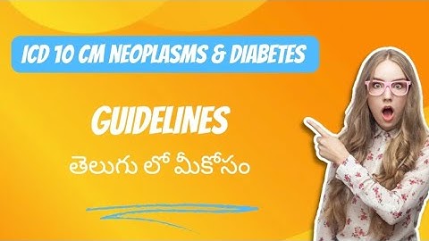 ICD 10 CM CHAPTER SPECIFIC GUIDELINES NEOPLASASM&DIABETES MELLITUS // CPC // TELIGU // MEDICALCODING