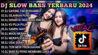 DJ SLOW BASS VIRAL 2024 🎧 DJ GAYUNG TAK BERSAMBUT | DJ SILAHKAN PERGI | FULL ALBUM TERBARU 🎵