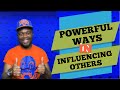 Powerful Ways of Influencing others | impacting People