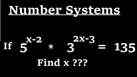 If 5^x-2 × 3^2x-3 = 135 Find the value of x