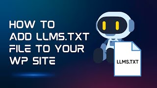 How to Generate and Add LLMS TXT File to Your Website