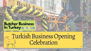 How Turkish People Inaugurate &amp; Celebrate when they open new Business.