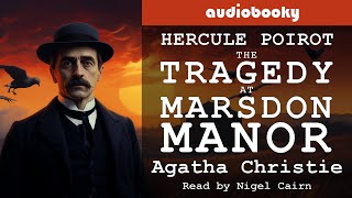 Mystery | Hercule Poirot, "The Tragedy At Marsdon Manor" by Agatha Christie, Full Length Short Story