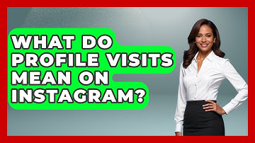 What Do Profile Visits Mean on Instagram? - Everyday-Networking