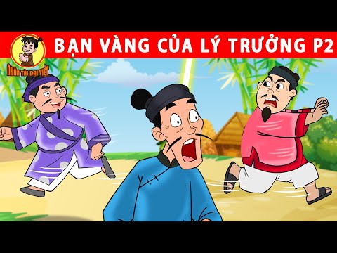 BẠN VÀNG CỦA LÝ TRƯỞNG P2 – Nhân Tài Đại Việt – Phim hoạt hình – Truyện Cổ Tích Việt Nam 2023 mới nhất