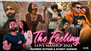 The Feeling Love Mashup 2022 | Sidhu Moosewala | Ap Dhillon | B Praak | Mahesh Suthar & Sunny Hassan
