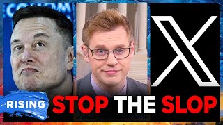 Save Us, Elon Musk! X Could DEBOOST Foreign Slop Accounts RUINING Discourse! Robby Soave | RISING