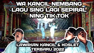 WA KANCIL PENGEN DADI PENYANYI SING LAGI SEPIRAL NING TIK TOK || LAWAKAN WA KANCIL WA KOSLET TERBARU